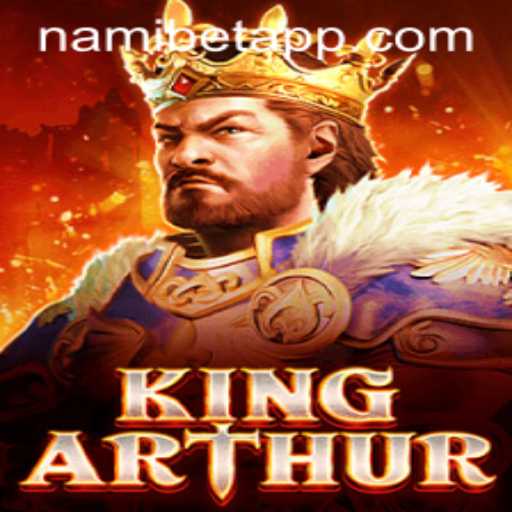 KingArthur: Embark on a Legendary Journey with Nami.bet