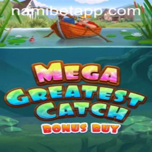Experience Thrills with MegaGreatestCatchBonusBuy on Nami.bet