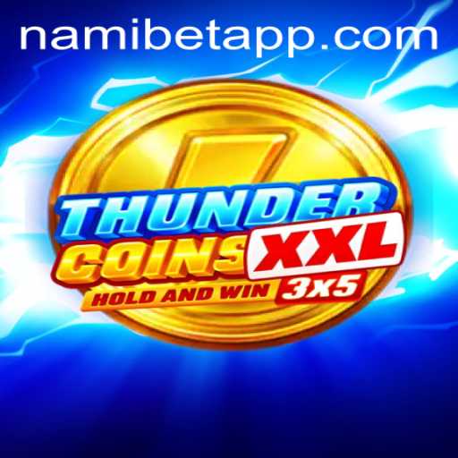 Exploring the Exciting World of ThunderCoinsXxl - A New Era of Gaming with Nami.bet